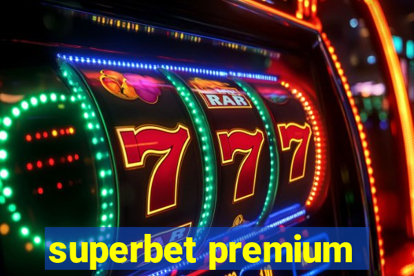 superbet premium